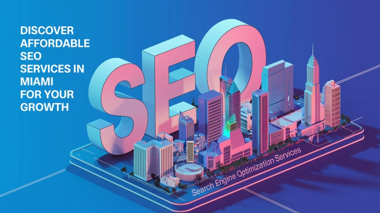 Discover Affordable SEO Services in Miami for Your Growth