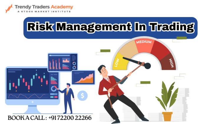 Risk Management in Trading - A Guide to Financial Safety