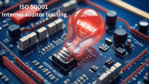 Mastering ISO 50001 Internal Auditor Training for Energy-Smart Manufacturing